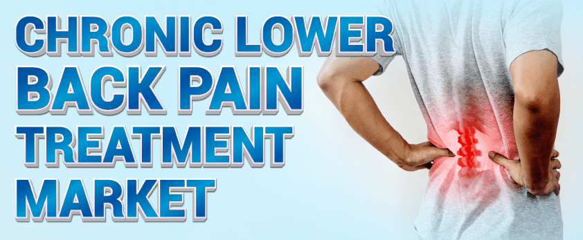 Chronic Lower Back Pain Treatment Market 