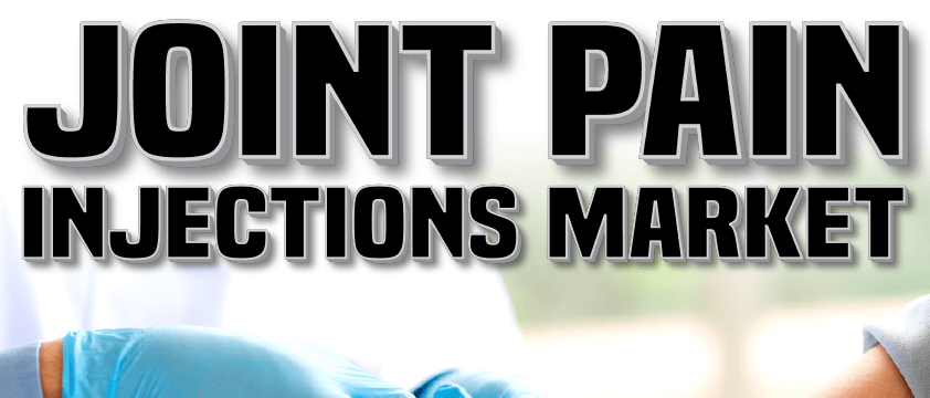 Joint Pain Injections Market