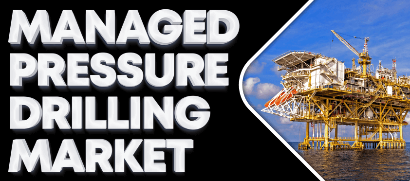 Managed Pressure Drilling Market 