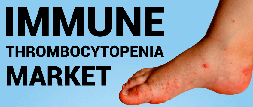 Immune Thrombocytopenia (ITP) Market