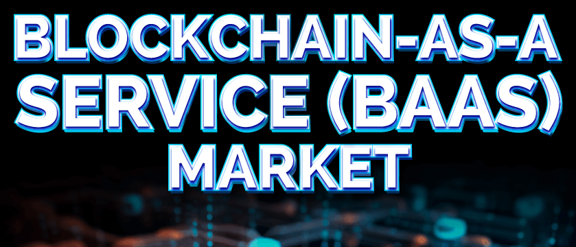 Blockchain-as-a-Service (BaaS) Market
