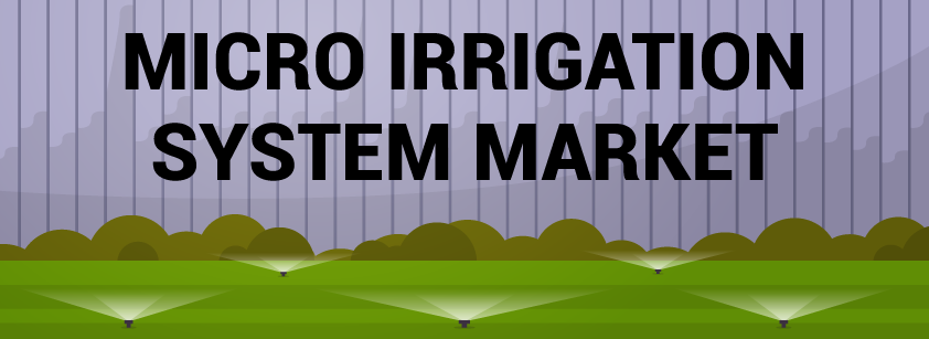 Micro Irrigation System Market