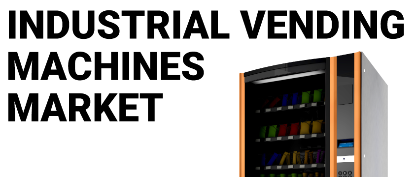 Industrial Vending Machines Market