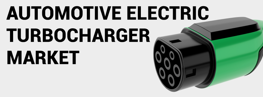 Automotive Electric Turbocharger Market