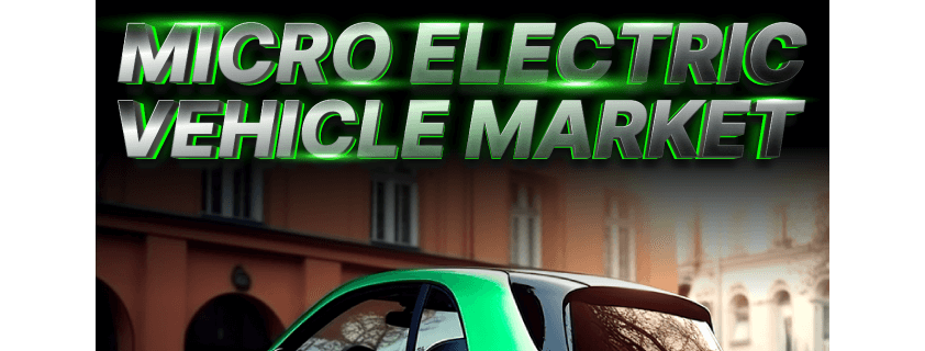 Micro Electric Vehicles (EV) Market