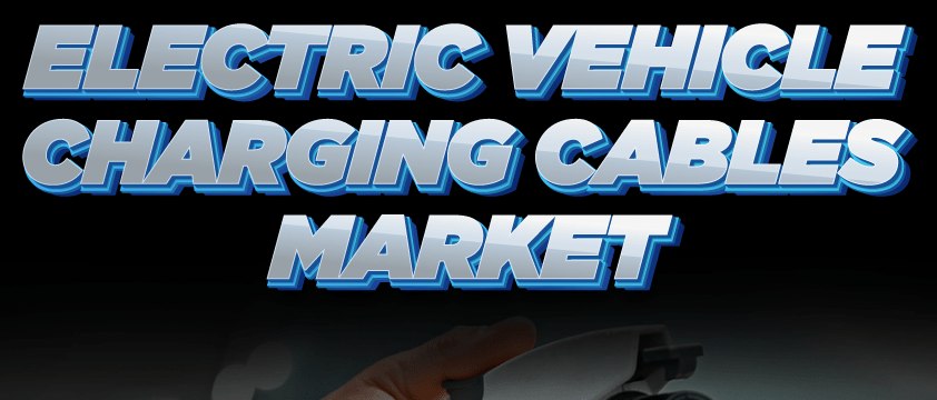Electric Vehicle (EV) Charging Cables Market