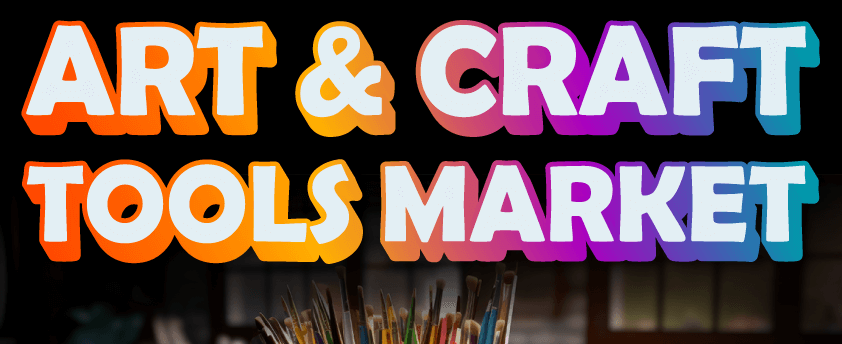 Art & Craft Tools Market