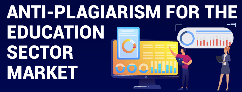 Anti-Plagiarism for the Education Sector Market