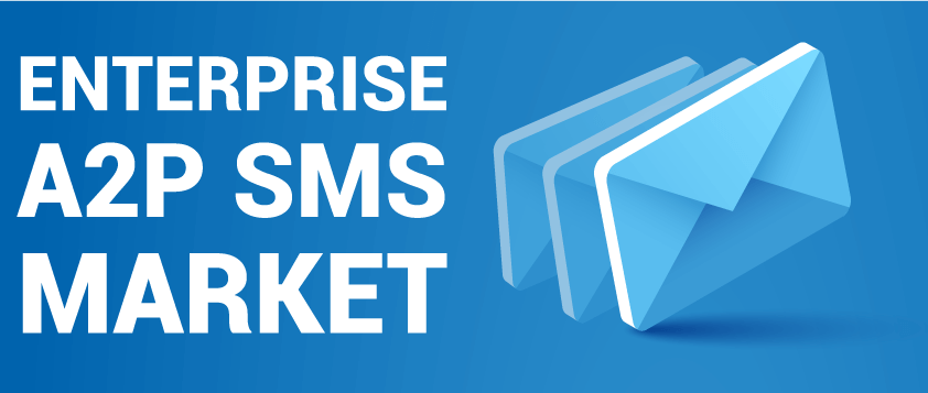 Enterprise A2P SMS Market