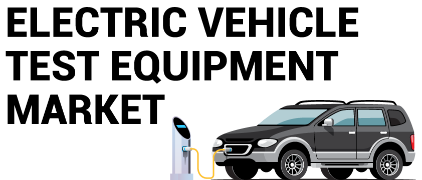 Electric Vehicle (EV) Test Equipment Market