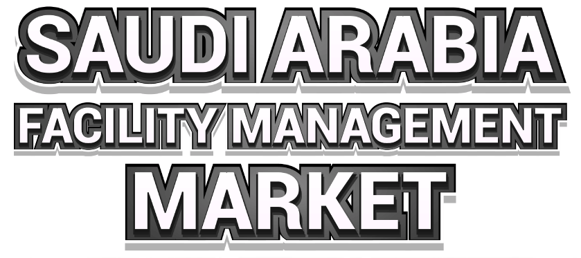 Saudi Arabia Facility Management Market