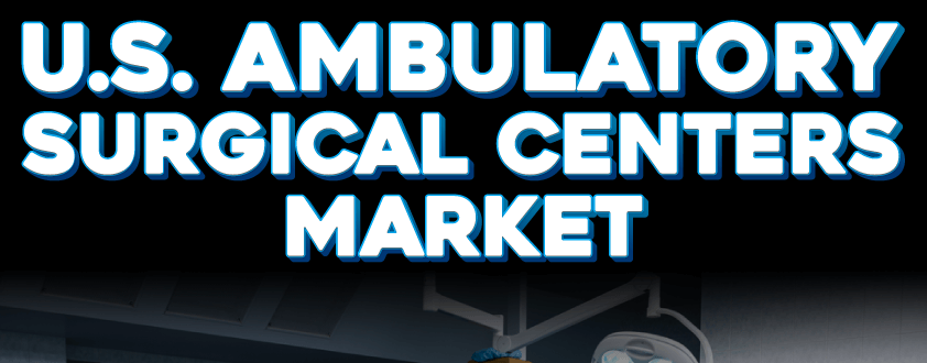 U.S. Ambulatory Surgical Centers Market