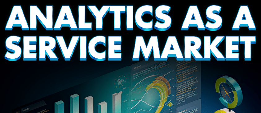 Analytics-as-a-Service Market