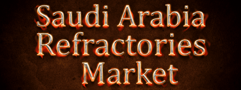 Saudi Arabia Refractories Market