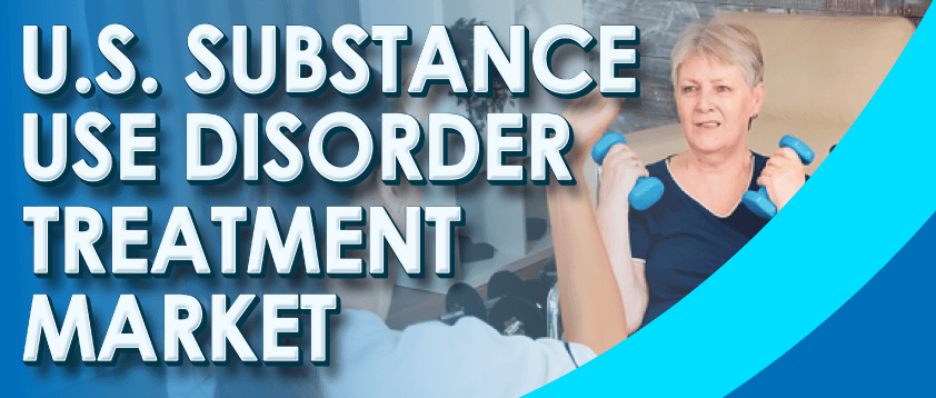 U.S. Substance Use Disorder Treatment Market