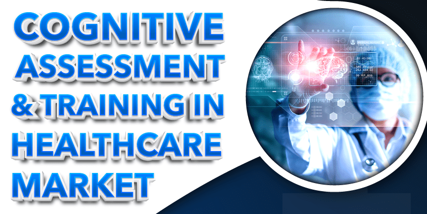 Cognitive Assessment and Training in Healthcare Market