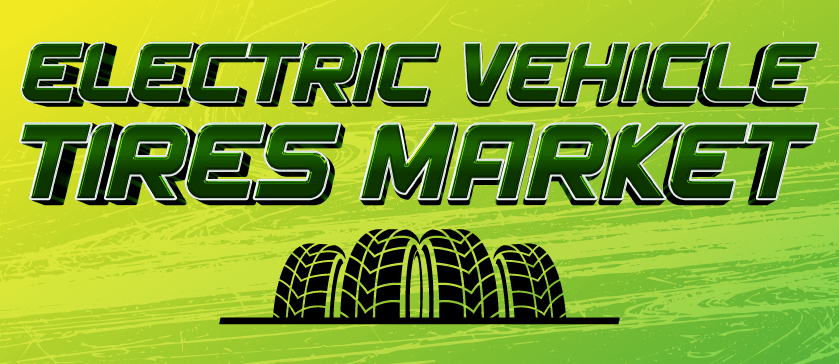 Electric Vehicle Tires Market