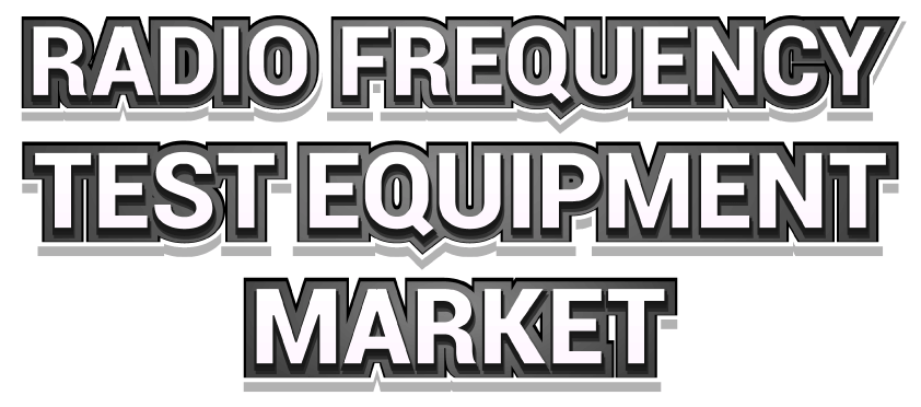 Radio Frequency Test Equipment Market