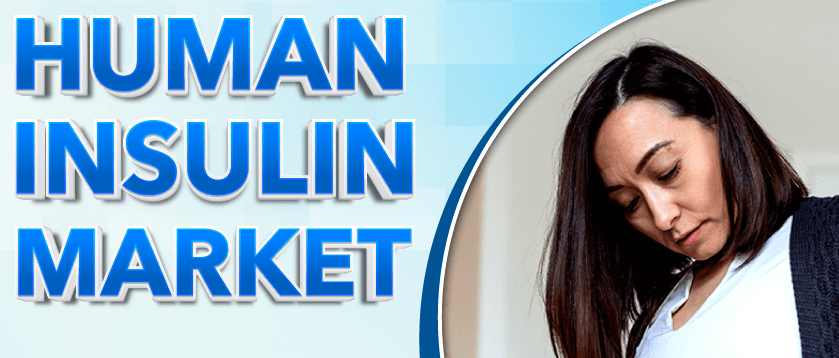 Human Insulin Market