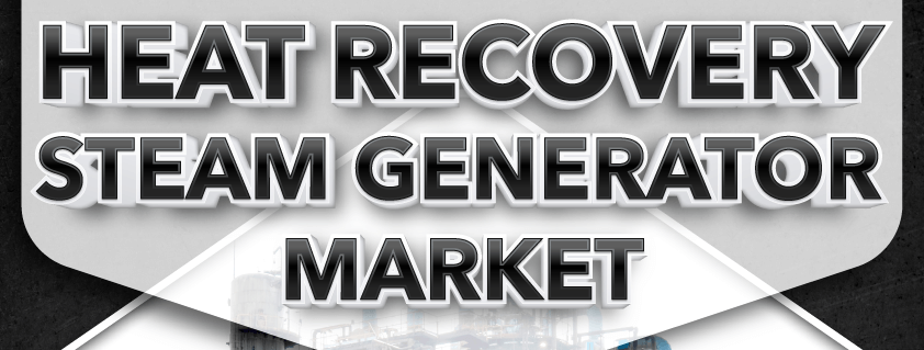 Heat Recovery Steam Generator Market