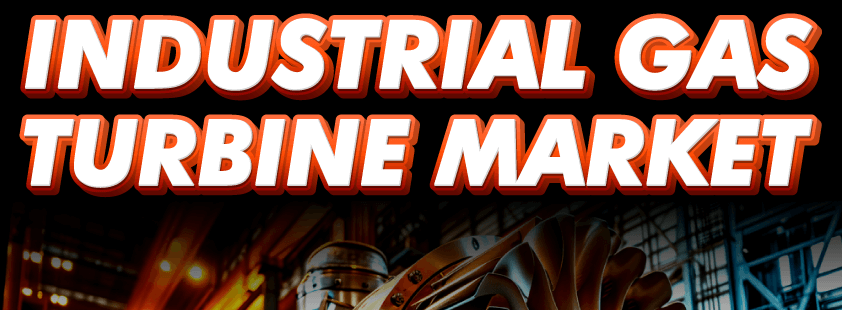 Industrial Gas Turbine Market