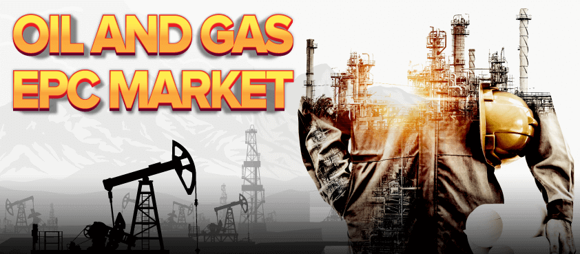 Oil & Gas EPC Market