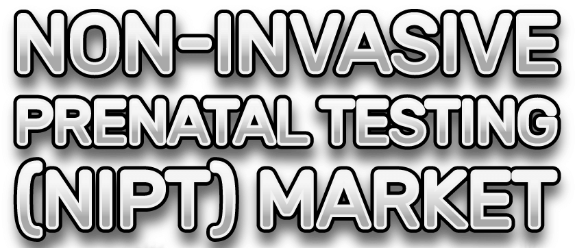 Non-Invasive Prenatal Testing Market 