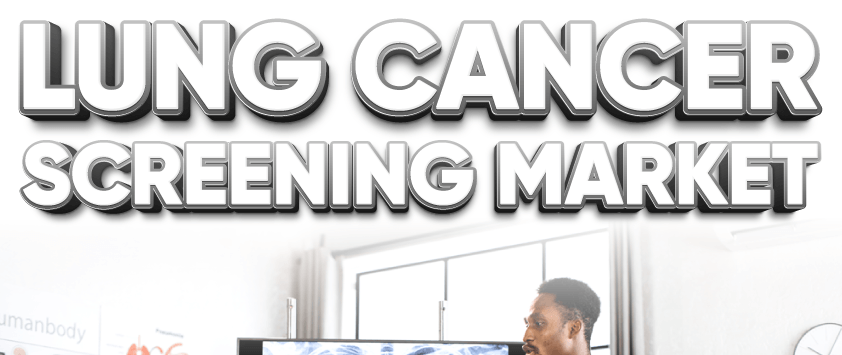 Lung Cancer Screening Market