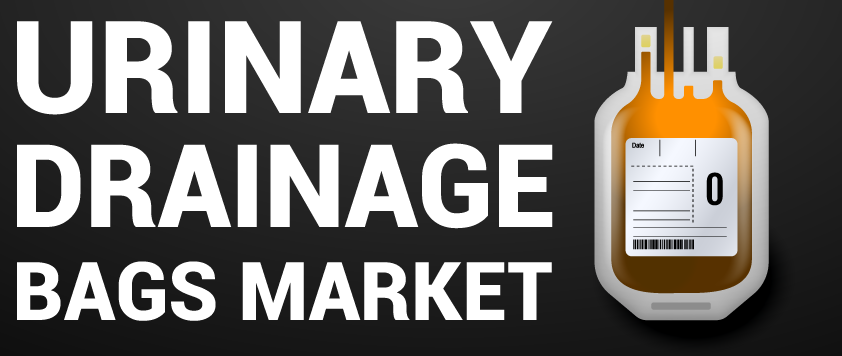 Urinary Drainage Bags Market