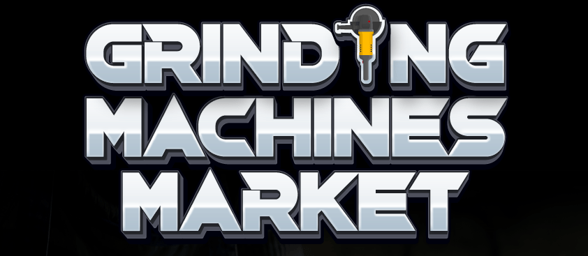 Grinding Machines Market
