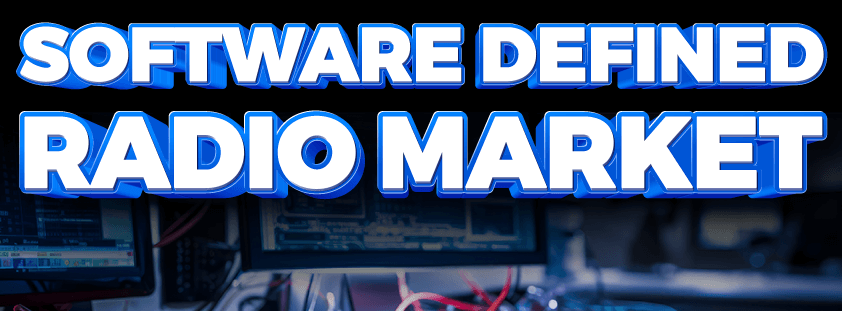 Software Defined Radios Market