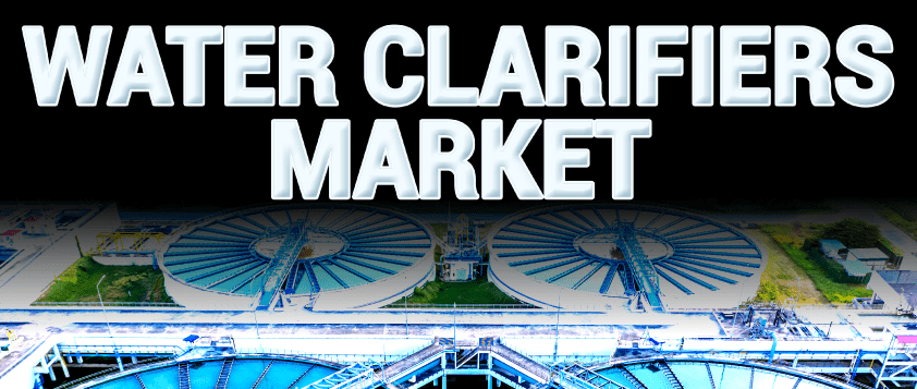 Water Clarifiers Market