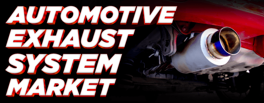 Automotive Exhaust System Market