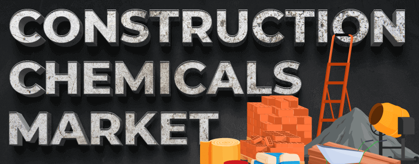 Construction Chemicals Market