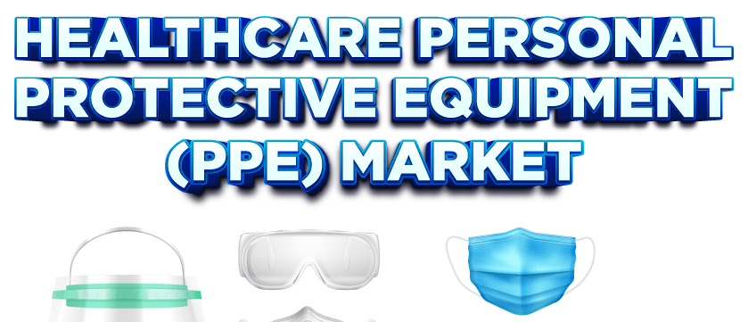 Healthcare Personal Protective Equipment (PPE) Market