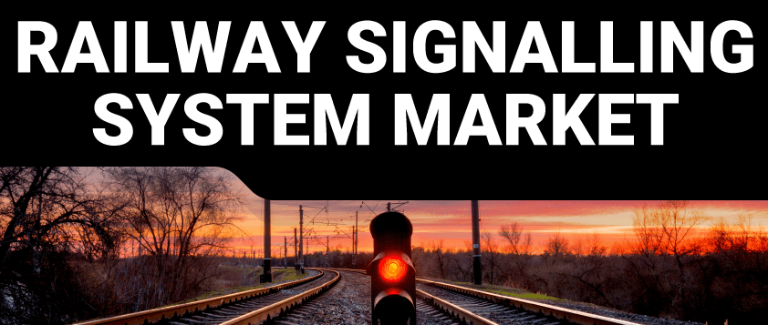 Railway Signalling System Market