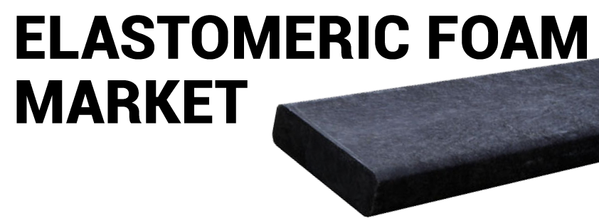 Elastomeric Foam Market