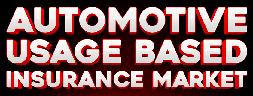 Automotive Usage Based Insurance Market