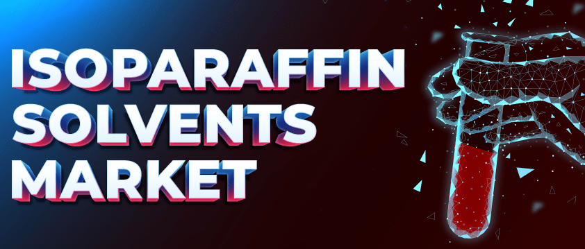 Isoparaffin Solvents Market