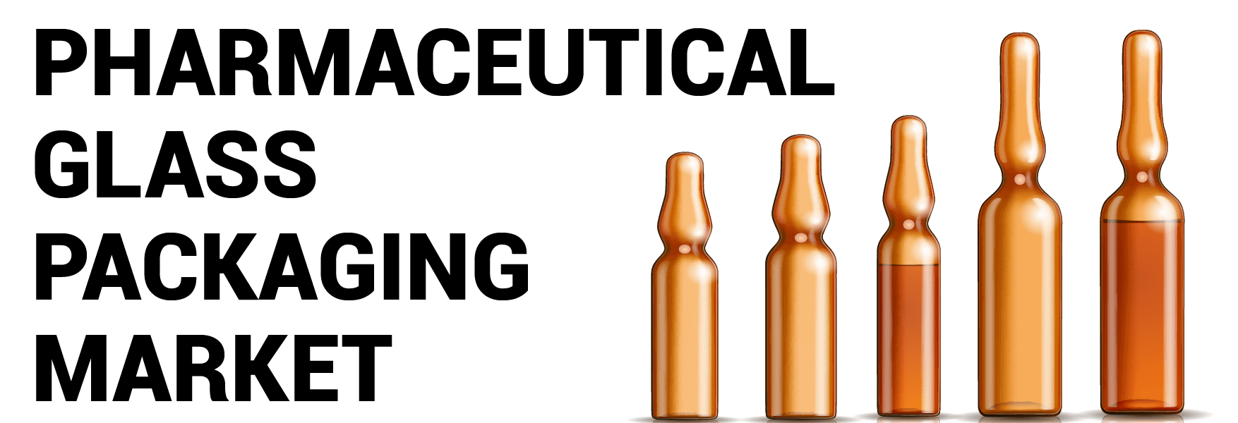 Pharmaceutical Glass Packaging Market 