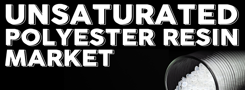 Unsaturated Polyester Resin (UPR) Market
