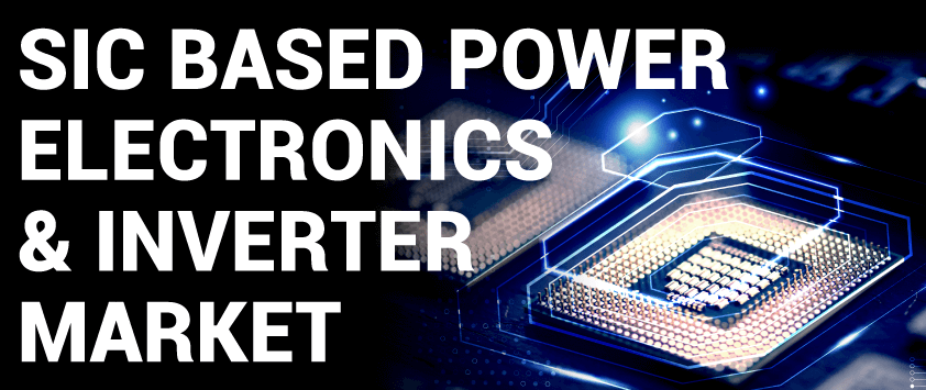 SiC Based Power Electronics and Inverter Market