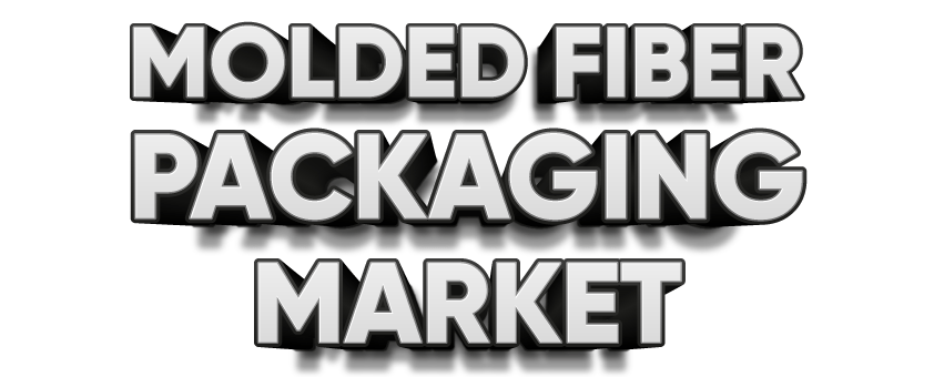 Molded Fiber Packaging Market