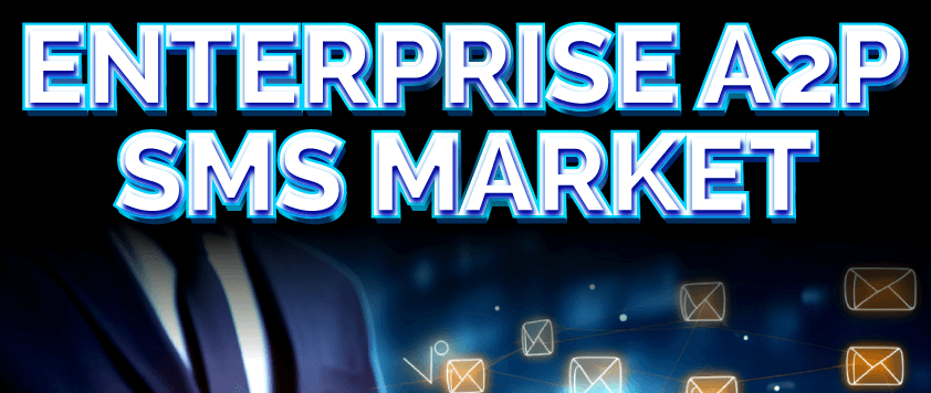 Enterprise A2P SMS Market