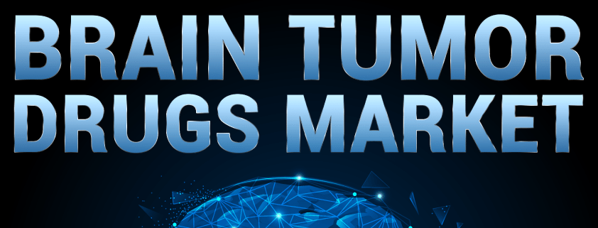 Brain Tumor Drugs Market