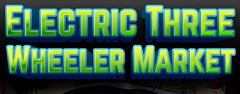 Electric Three Wheeler Market