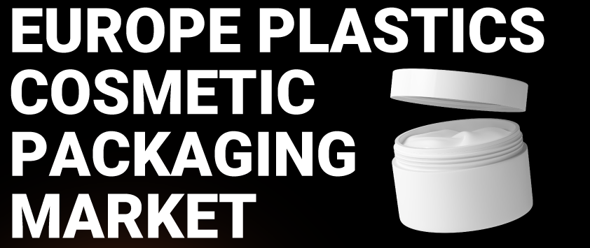 Europe Plastic Cosmetic Packaging Market