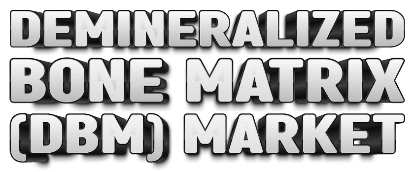 脱灰骨マトリックス (DBM) 市場