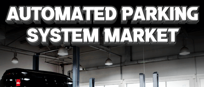 Automated Parking System Market
