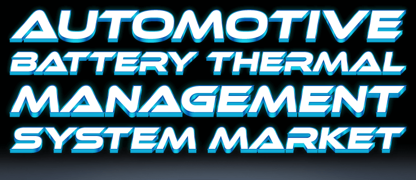 Markt für Automobilbatterie -Thermalmanagementsysteme